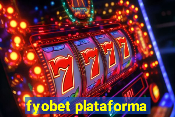 fyobet plataforma